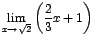 $\displaystyle {\lim_{x \rightarrow{\sqrt{2}}}{\left(\frac{2}{3}x+1\right)}}$