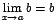 $\displaystyle {\lim_{x \rightarrow{a}}{b}=b}$