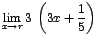 $\displaystyle {\lim_{x \rightarrow{r}}{3\;\left(3x+\frac{1}{5}\right)}}$