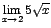 $\displaystyle {\lim_{x \rightarrow{2}}{5\sqrt{x}}}$
