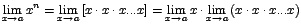 $\displaystyle {\lim_{x \rightarrow{a}}{x^{n}}=\lim_{x \rightarrow{a}}{[x \cdot ...
...{x \rightarrow{a}}{x}\cdot \lim_{x \rightarrow{a}}{(x \cdot x \cdot x ... x)}
}$