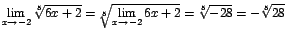 $\displaystyle {\lim_{x \rightarrow{-2}}{\sqrt[5]{6x+2}}=\sqrt[5]{\lim_{x \rightarrow{-2}}{6x+2}}=\sqrt[5]{-28}=-\sqrt[5]{28}}$