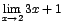 $\displaystyle {\lim_{x \rightarrow{2}}{3x+1}}$