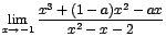 $\displaystyle {\lim_{x \rightarrow{-1}}{\frac{x^{3}+(1-a)x^{2}-ax}{x^{2}-x-2}}}$
