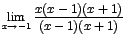 $\displaystyle {\lim_{x \rightarrow{-1}}{\frac{x(x-1)(x+1)}{(x-1)(x+1)}}}$