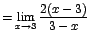 $=\displaystyle {\lim_{x \rightarrow{3}}{\frac{2(x-3)}{3-x}}}$