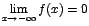 $\displaystyle {\lim_{x \rightarrow{-\infty}}{f(x)}=0}$
