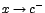 $x\rightarrow c^{-}$