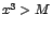 $x^{3}>M$